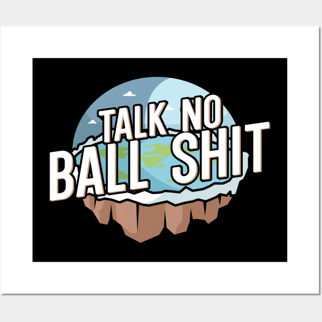 Talk no Ball shit Wall Art by maxcode